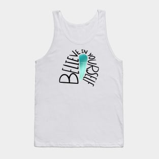 Believe in yourself Tank Top